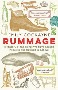 Cover image for Rummage: A History of the Things We Have Reused, Recycled and Refused to Let Go