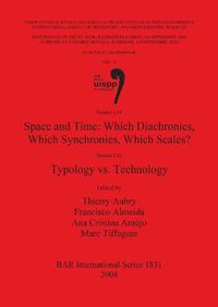 Cover image for Space and Time: Which Diachronies which Synchronies which Scales /  Typology vs Technology: Sessions C64 and C65.