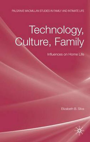 Cover image for Technology, Culture, Family: Influences on Home Life