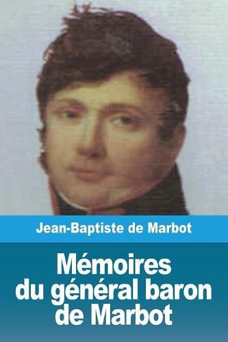 Cover image for Memoires du general baron de Marbot