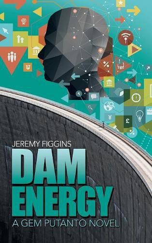 Cover image for Dam Energy: A Gem Putanto Novel