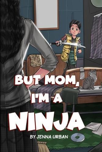 Cover image for But Mom, I'm a Ninja