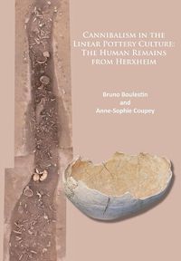 Cover image for Cannibalism in the Linear Pottery Culture: The Human Remains from Herxheim