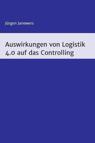Cover image for Auswirkungen von Logistik 4.0 auf das Controlling