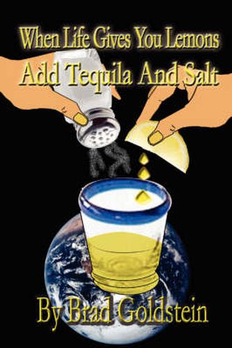 Cover image for When Life Gives You Lemons, Add Tequila and Salt