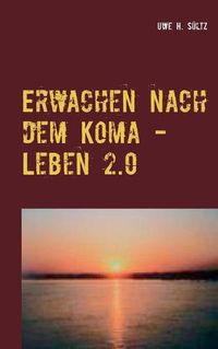 Cover image for Erwachen nach dem Koma - Leben 2.0