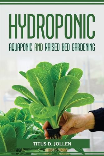 Cover image for HYDROPONIC AQUAPONIC and RAISED BED GARDENING