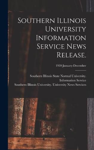 Cover image for Southern Illinois University Information Service News Release.; 1959 January-December