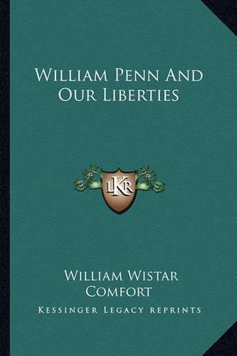 Cover image for William Penn and Our Liberties