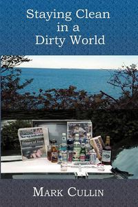 Cover image for Staying Clean In A Dirty World