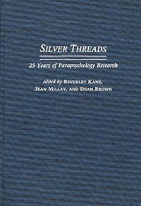 Cover image for Silver Threads: 25 Years of Parapsychology Research