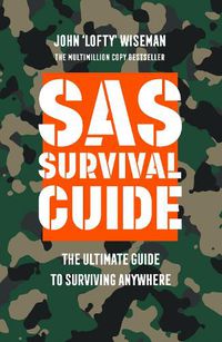 Cover image for SAS Survival Guide: The Ultimate Guide to Surviving Anywhere