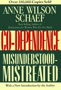 Cover image for Codependence: Misunderstood-Mistreated