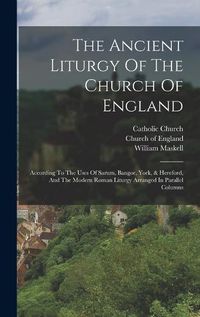 Cover image for The Ancient Liturgy Of The Church Of England