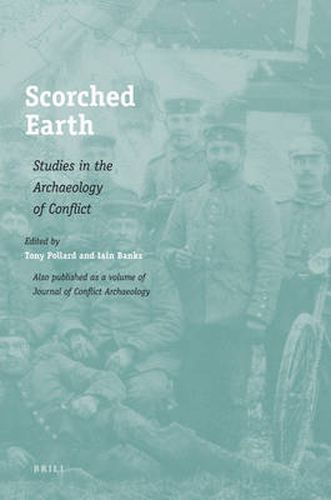 Scorched Earth: Studies in the Archaeology of Conflict