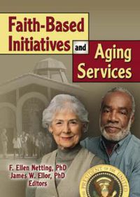 Cover image for Faith-Based Initiatives and Aging Services