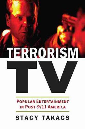 Cover image for Terrorism TV: Popular Entertainment in Post-9/11 America