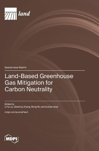 Cover image for Land-Based Greenhouse Gas Mitigation for Carbon Neutrality