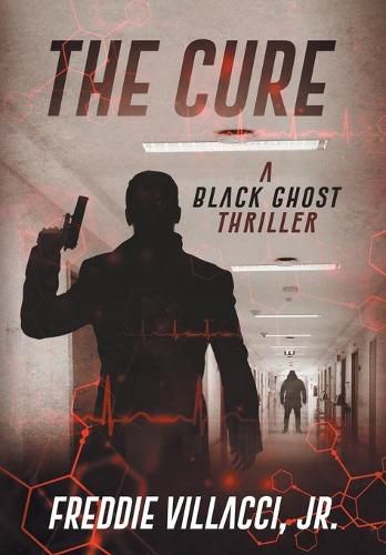 Cover image for The Cure: A Black Ghost Thriller