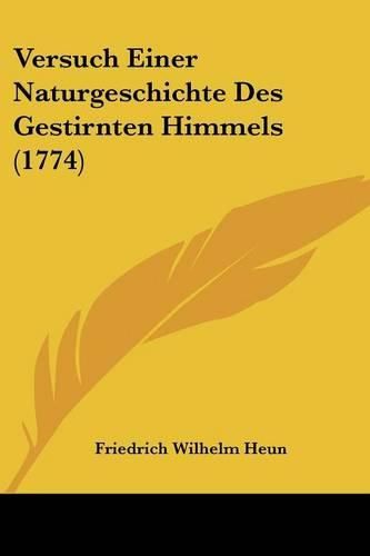 Cover image for Versuch Einer Naturgeschichte Des Gestirnten Himmels (1774)