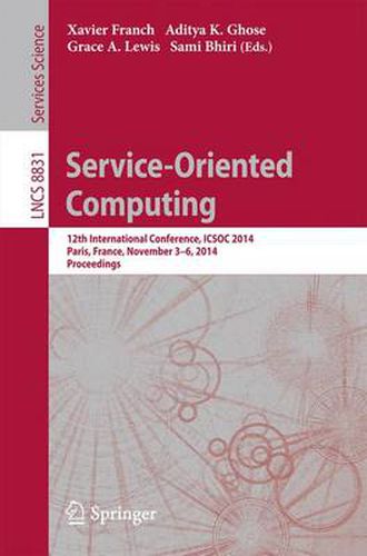 Service-Oriented Computing: 12th International Conference, ICSOC 2014, Paris, France, November 3-6, 2014, Proceedings