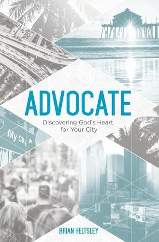 Cover image for Advocate: Discovering God's Heart For Your City