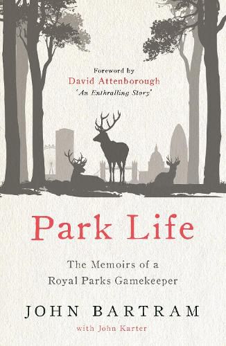 Cover image for Park Life: The Memoirs of a Royal Parks Gamekeeper