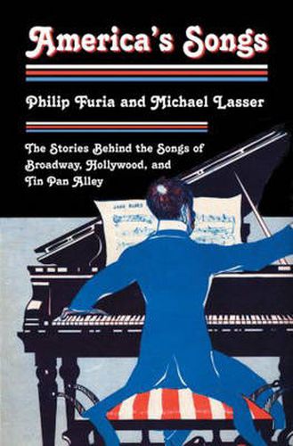 Cover image for America's Songs: The Stories Behind the Songs of Broadway, Hollywood, and Tin Pan Alley