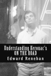 Cover image for Understanding Kerouac's ON THE ROAD