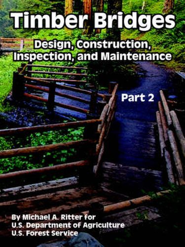 Cover image for Timber Bridges: Design, Construction, Inspection, and Maintenance (Part Two)