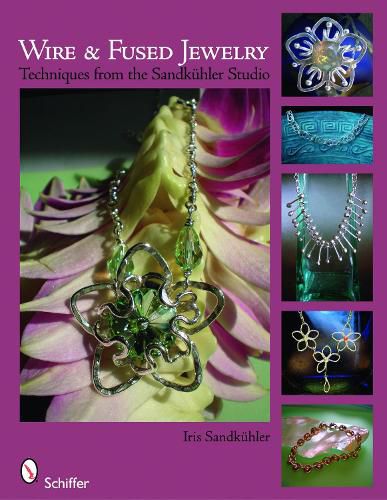 Cover image for Wire and Fused Jewelry: Techniques from the Sandkuhler Studio