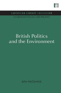 Cover image for British Politics and the Environment