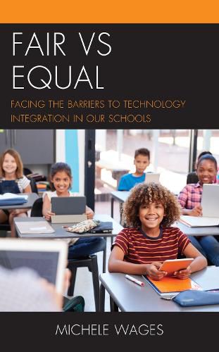 Fair vs Equal: Facing the Barriers to Technology Integration in Our Schools