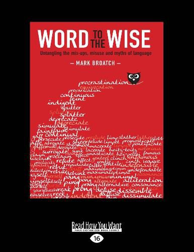 Cover image for Word to the Wise: Untangling the mix-ups, misuse and myths of language