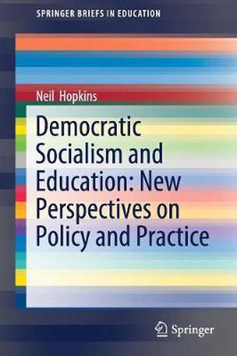 Cover image for Democratic Socialism and Education: New Perspectives on Policy and Practice