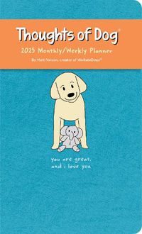 Cover image for Thoughts of Dog 12-Month 2025 Weekly/Monthly Planner Calendar