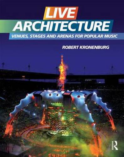 Cover image for Live Architecture: Venues, Stages and Arenas for Popular Music