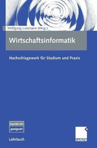 Cover image for Wirtschaftsinformatik: Nachschlagewerk fur Studium und Praxis