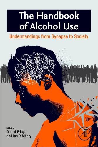 Cover image for The Handbook of Alcohol Use: Understandings from Synapse to Society