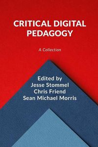 Cover image for Critical Digital Pedagogy: A Collection