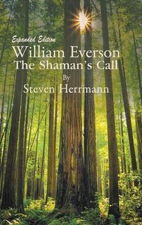 Cover image for William Everson: The Shaman's Call-Expanded Edition