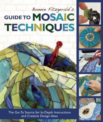 Cover image for Bonnie Fitzgerald's Guide to Mosaic Techniques: The Go-To Source for In-Depth Instructions and Creative Design Ideas