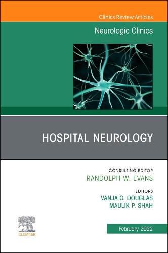 Cover image for Hospital Neurology, an Issue of Neurologic Clinics