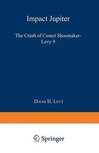 Cover image for Impact Jupiter: The Crash of Comet Shoemaker-Levy 9