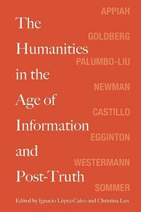 Cover image for The Humanities in the Age of Information and Post-Truth