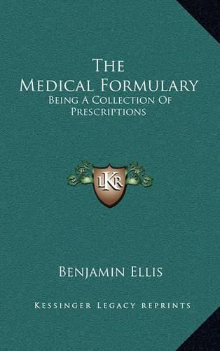 Cover image for The Medical Formulary: Being a Collection of Prescriptions
