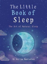 Cover image for The Little Book of Sleep: The Art of Natural Sleep