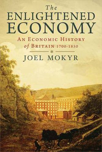 Cover image for The Enlightened Economy: An Economic History of Britain 1700-1850