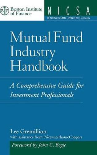Cover image for Mutual Fund Industry Handbook: A Comprehensive Guide for Investment Professionals