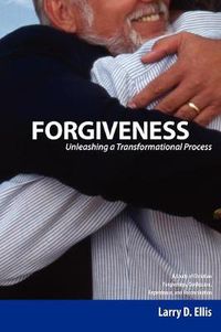 Cover image for Forgiveness: Unleashing a Transformational Process